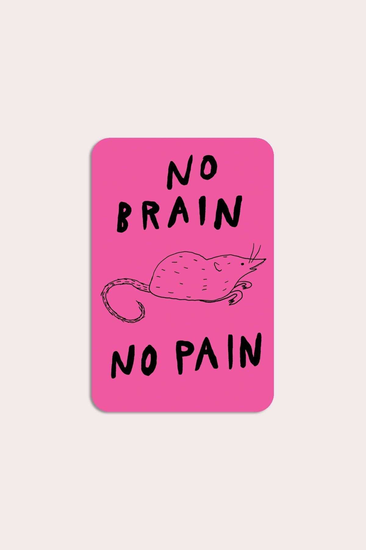 No Brain No Pain Sticker | Waterproof Vinyl Sticker