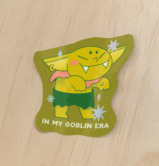 In My Goblin Era Holographic Sticker