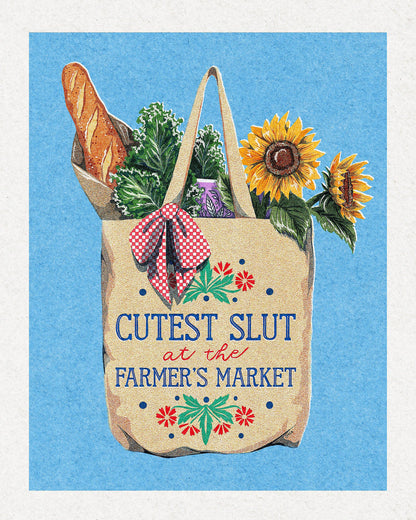 Cutest Slut At The Farmers Market Print - 5x7