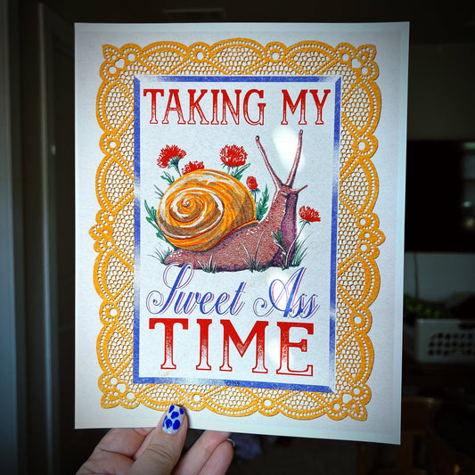 Taking My Sweet Ass Time Art Print 8" x 10"
