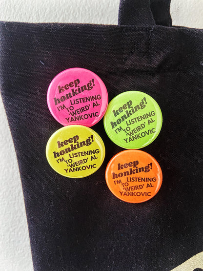 keep honking i'm listening to weird al yankovic