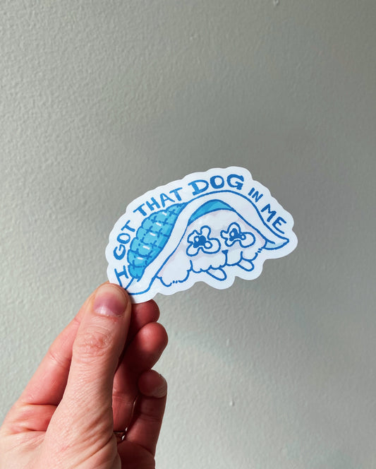 got that dog in me sticker