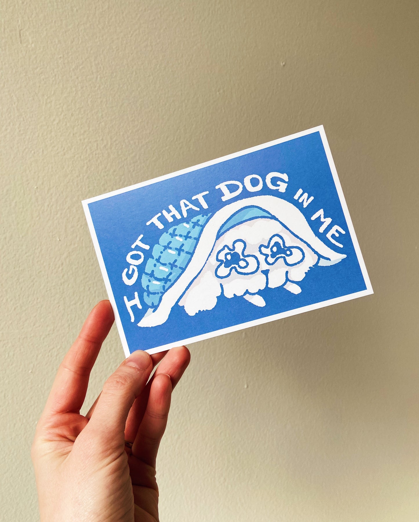 got that dog in me 4"x6" art print