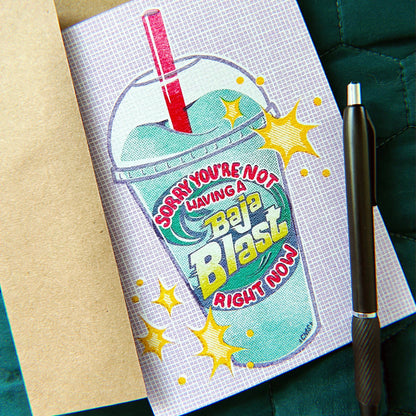 Sorry You're Not Having a Baja Blast - Greeting Card