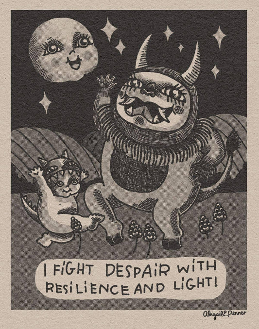 I Fight Despair with Resilience and Light!