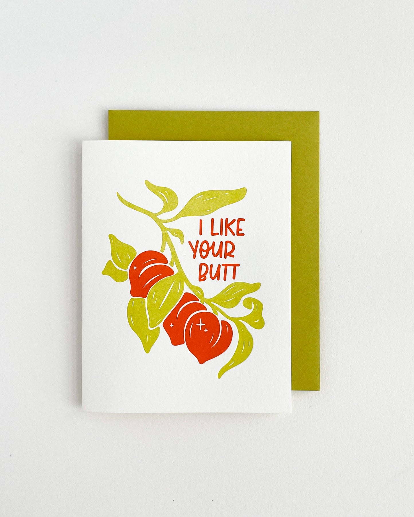 I Like Your Butt - Letterpress Greeting Card