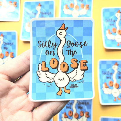 Silly Goose on The Loose Sticker. Glossy Vinyl Decal